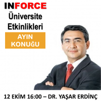 INFORCE Üniversite Etkinliklerinin Ekim Ayı Konuğu Dr. Yaşar ERDİNÇ